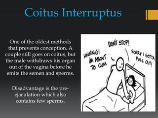 coitus interruptus method.